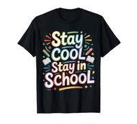 Stay Cool Stay in School Motivation des étudiants |- T-Shirt