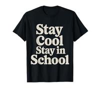 Stay Cool Stay in School Motivation des étudiants |- T-Shirt