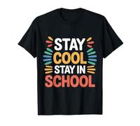 Stay Cool Stay in School Motivation des étudiants |- T-Shirt