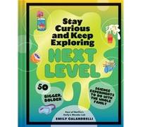 Stay Curious and Keep Exploring Next Level by Emily Calandrelli Emily Calandrelli (Auteur)