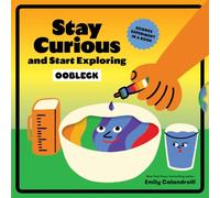 Stay Curious and Start Exploring: Oobleck: Science Experiment in a Book