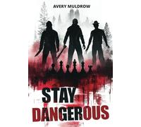 STAY DANGEROUS