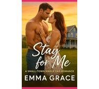 Stay For Me: A Slow Burn, Small Town Romance, Single Dad and Nanny (Honey Creek Book 8) (Honey Creek Romance)