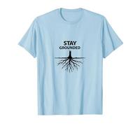 Stay Grounded Tree Roots, Motivation et Bien-être T-Shirt, Homme, Bleu Céleste, L