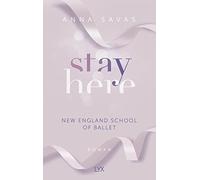 Stay Here – New England School of Ballet – Egmont Verlag