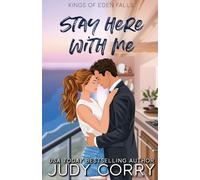 Stay Here With Me: A Single Dad + Nanny, Small Town Romance