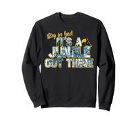 Stay in Bed, It's a Jungle Out There - Funny Jungle Graphic Sweatshirt