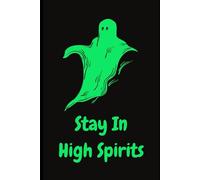 Stay In High Spirits: Marijuana Weed Cannabis Stoner Gift - Paperback Lined Notebook: 100 Pages (cream), Medium 6x9 Inches