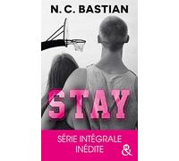 STAY - L'intégrale: Après Be Mine, découvrez la nouvelle série de la reine du New Adult à la française !