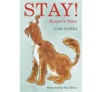 Stay! Lois Lowry (Auteur)