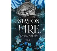 Stay on fire - Angel Arekin - BLACK INK EDITIONS - broché - Roman