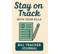 Stay on Track with your Bills: Bill tracker journal