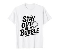 Stay Out of My Bubble Humour Antisocial introverti T-Shirt