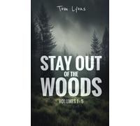 Stay Out of the Woods: Volumes 1-5