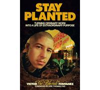 Stay Planted Turning Ordinary Work into a Life of Extraordinary Purpose - Victor Fontanez - Convergent Books - ebook (ePub) - Livre