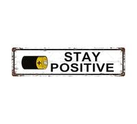 STAY POSITIVE - Plaque en métal vintage, panneau de rue, décoration d'intérieur, décoration murale, salle de bain, bar, café, garage, 40,6 x 10,2 cm