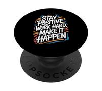 Stay Positive, Work Hard, Make It Happen - Citation de Motivation PopSockets PopGrip Adhésif