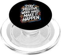 Stay Positive, Work Hard, Make It Happen - Citation de Motivation PopSockets PopGrip pour MagSafe