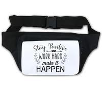 Stay Positive Work Hard Make It Happen Sac banane Blanc