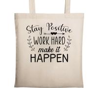 Stay Positive Work Hard Make It Happen Sac fourre-tout en coton écologique Beige