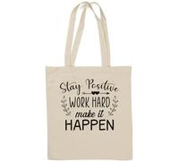 Stay Positive Work Hard Make It Happen Sac fourre-tout en coton naturel Blanc