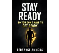 Stay Ready So You Don’t Have to Get Ready