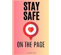 Stay Safe on the Page: Move from anxious and unprepared to confident and supported with a customized, journal embedded safety plan that guides you step by step from early distress to appropriate help