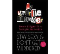 Stay Sexy and Don't Get Murdered | Georgia Hardstark Georgia HardstarkGeorgia Hardstark (Auteur)