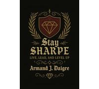 Stay SHARPE: Live, Lead, and Level Up