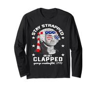 Stay Strapped Or Get Clapped Funny 4th of July for Men Women Manche Longue