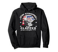Stay Strapped Or Get Clapped Funny 4th of July for Men Women Sweat à Capuche