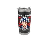 Stay Strapped Or Get Clapped Funny 4th Of July Men Women Gobelet isotherme en acier inoxydable double paroi