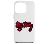 Stay Strong Be Positive Illustration Quotes Graphic Designs Coque pour iPhone 13 Pro