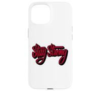 Stay Strong Be Positive Illustration Quotes Graphic Designs Coque pour iPhone 15