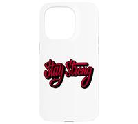 Stay Strong Be Positive Illustration Quotes Graphic Designs Coque pour iPhone 15 Pro