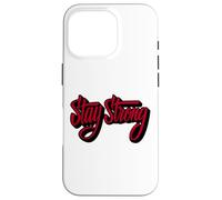 Stay Strong Be Positive Illustration Quotes Graphic Designs Coque pour iPhone 16 Pro