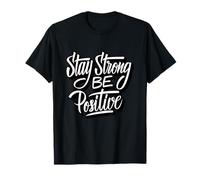 Stay Strong Be Positive Illustration Quotes Graphic Designs T-Shirt