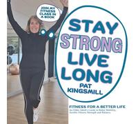 Stay Strong Live Long: Fitness for a Better Life