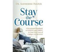 Stay the Course by Dr. Katherine Pasour Dr. Katherine Pasour (Auteur)
