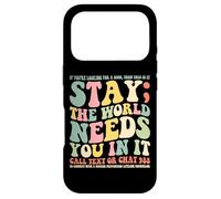 Stay The World Needs You in It Appel Text 988 Coque pour iPhone 17 Pro