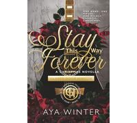 Stay This Way Forever: A Christmas Novella - Closed Door Edition: One band. One house. One wildly chaotic Christmas.