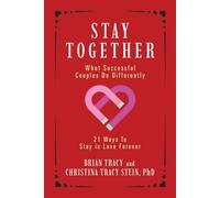 Stay Together What Successful Couples Do Differently - Brian Tracy - G&D Media - ebook (ePub) - Livre