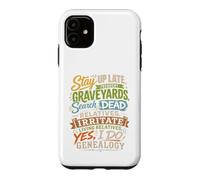 Stay Up Late Graveyards Dead Relatives Généalogie Humour Coque pour iPhone 11