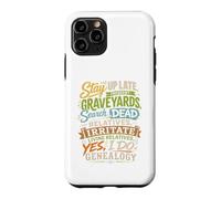 Stay Up Late Graveyards Dead Relatives Généalogie Humour Coque pour iPhone 11 Pro