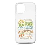 Stay Up Late Graveyards Dead Relatives Généalogie Humour Coque pour iPhone 12/12 Pro