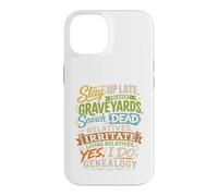 Stay Up Late Graveyards Dead Relatives Généalogie Humour Coque pour iPhone 14