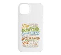 Stay Up Late Graveyards Dead Relatives Généalogie Humour Coque pour iPhone 14 Plus