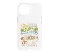 Stay Up Late Graveyards Dead Relatives Généalogie Humour Coque pour iPhone 15