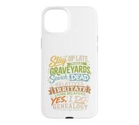 Stay Up Late Graveyards Dead Relatives Généalogie Humour Coque pour iPhone 15 Plus