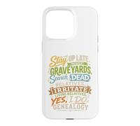 Stay Up Late Graveyards Dead Relatives Généalogie Humour Coque pour iPhone 15 Pro Max